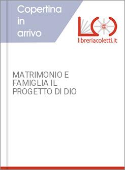MATRIMONIO E FAMIGLIA IL PROGETTO DI DIO