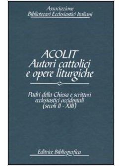 ACOLIT 4 AUTORI CATTOLICI E OPERE LITURGICHE