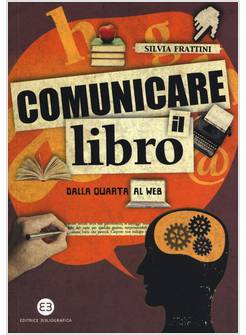 COMUNICARE IL LIBRO. DALLA QUARTA AL WEB