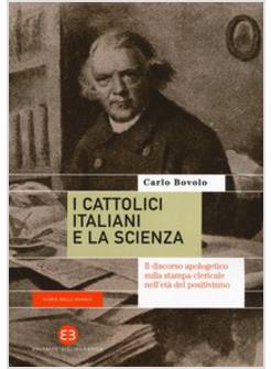 I CATTOLICI ITALIANI E LA SCIENZA.IL DISCORSO APOLOGETICO SULLA STAMPA