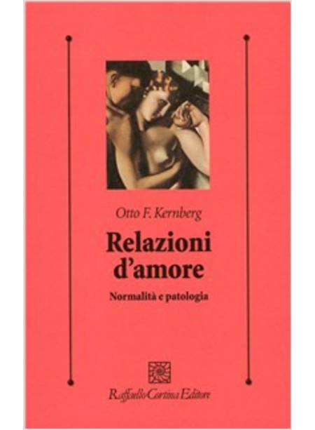 RELAZIONI D'AMORE. NORMALITA' E PATOLOGIA