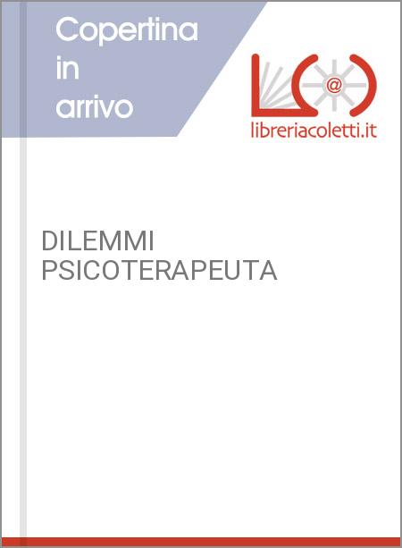 DILEMMI PSICOTERAPEUTA