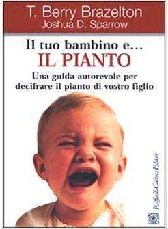 TUO BAMBINO E IL PIANTO (IL)