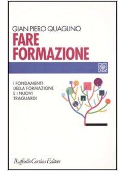FARE FORMAZIONE I FONDAMENTI DELLA FORMAZIONE E I NUOVI TRAGUARDI