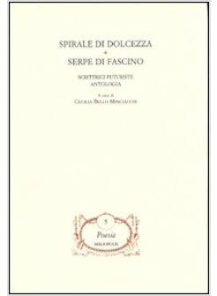 SPIRALE DI DOLCEZZA SERPE DI FASCINO