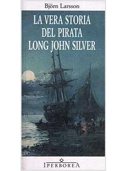 VERA STORIA DEL PIRATA LONG JOHN SILVER (LA)