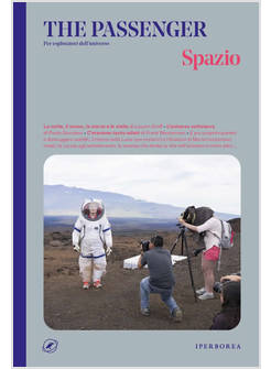 SPAZIO. THE PASSENGER. PER ESPLORATORI DELL'UNIVERSO