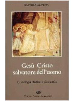 GESU' CRISTO SALVATORE DELL'UOMO