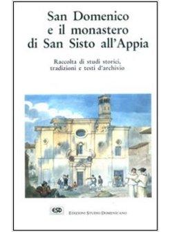 SAN DOMENICO E IL MONASTERO DI SAN SISTO ALL'APPIA