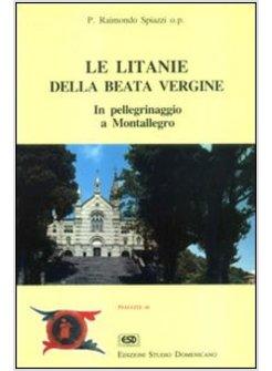LITANIE DELLA BEATA VERGINE IN PELLEGRINAGGIO A MONTALLEGRO (LE)