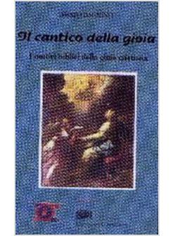 CANTICO DELLA GIOIA I MOTIVI BIBLICI DELLA GIOIA CRISTIANA