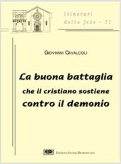 BUONA BATTAGLIA CHE IL CRISTIANO SOSTIENE CONTRO IL DEMONIO (LA)