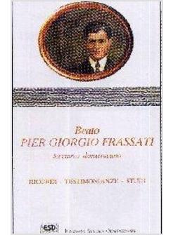 BEATO PIER GIORGIO FRASSATI TERZIARIO DOMENICANO. RICORDI, TESTIMONIANZE, STUDI