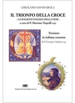 TRIONFO DELLA CROCE LA RAGIONEVOLEZZA DELLA FEDE (IL)