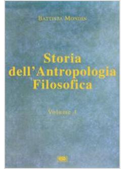 STORIA DELL'ANTROPOLOGIA FILOSOFICA VOL.1
