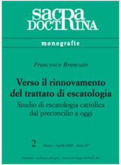 VERSO IL RINNOVAMENTO DEL TRATTATO DI ESCATOLOGIA STUDIO DI ESCATOLOGIA