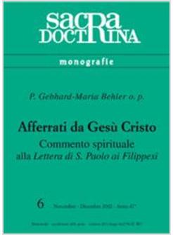 AFFERRATI DA GESU' CRISTO COMMENTO SPIRITUALE ALLA LETTERA DI S PAOLO AI