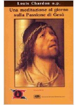 MEDITAZIONE AL GIORNO SULLA PASSIONE DI GESU'