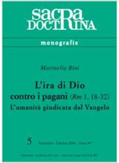 IRA DI DIO CONTRO I PAGANI (RM 1,18-32) L'UMANITA' GIUDICATA DAL VANGELO (L')