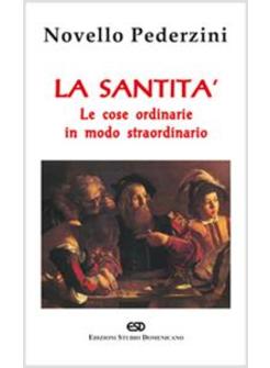 LA SANTITA' LE COSE ORDINARIE IN MODO STRAORDINARIO