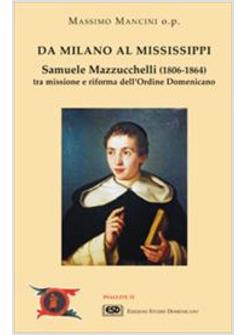 DA MILANO AL MISSISSIPPI SAMUELE MAZZUCCHELLI (1806-1864) TRA MISSIONE E