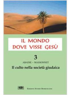 MONDO DOVE VISSE GESU' 3 CULTO NELLA SOCIETA' GIUDAICA