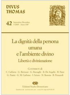 DIGNITA' DELLA PERSONA UMANA E L'AMBIENTE DIVINO LIBERTA' E DIVINIZZAZIONE (LA)