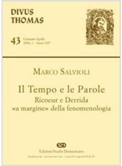 TEMPO E LE PAROLE RICOEUR E DERRIDA «A MARGINE» DELLA FENOMENOLOGIA (IL)