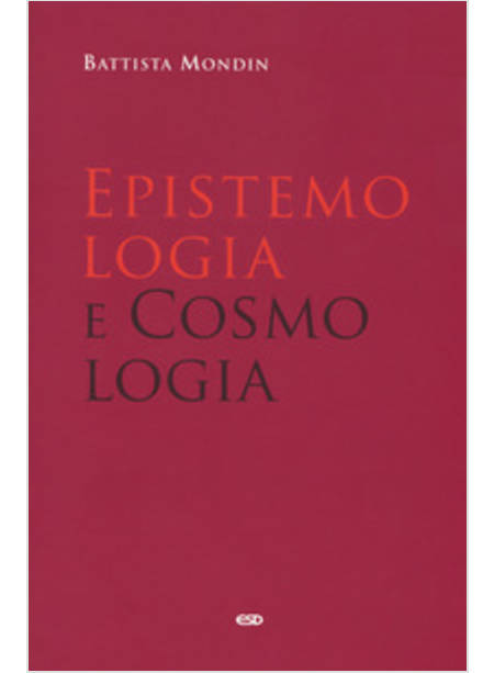 EPISTEMOLOGIA E COSMOLOGIA MANUALE DI ANTROPOLOGIA SISTEMATICA 2