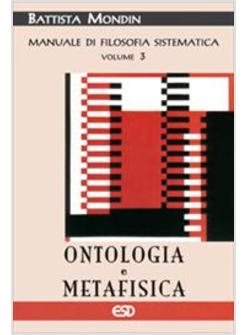 MANUALE FILOSOFIA SISTEMATICA VOL.3 ONTOLOGIA E METAFISICA