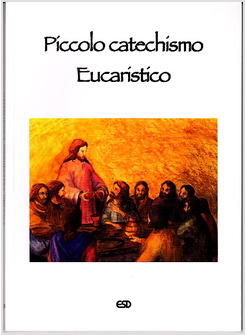 PICCOLO CATECHISMO EUCARISTICO