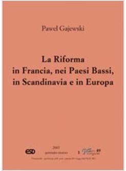 RIFORMA IN FRANCIA NEI PAESI BASSI IN SCANDINAVIA E IN EUROPA ORIENTALE