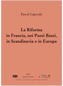 RIFORMA IN FRANCIA NEI PAESI BASSI IN SCANDINAVIA E IN EUROPA ORIENTALE