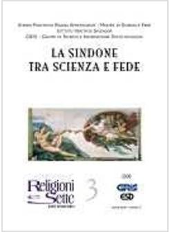 SINDONE TRA SCIENZA E FEDE