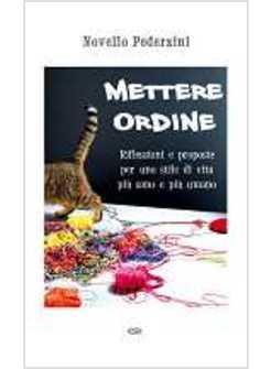 METTERE ORDINE RIFLESSIONI E PROPOSTE PER UNO STILE DI VITA PIU' SANO E UMANO