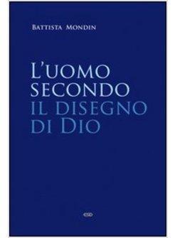 L'UOMO SECONDO IL DISEGNO DI DIO