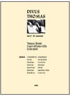 DIVUS THOMAS (2011). VOL. 1: TOMMASO E ROSMINI: IL SAPERE DELL'UOMO E DI DIO FRA