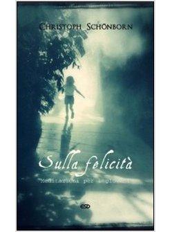 SULLA FELICITA'. MEDITAZIONI PER I GIOVANI