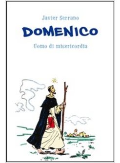 DOMENICO. UOMO DI MISERICORDIA