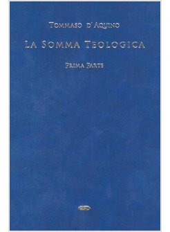 LA SOMMA TEOLOGICA PRIMA PARTE. VOLUME 1