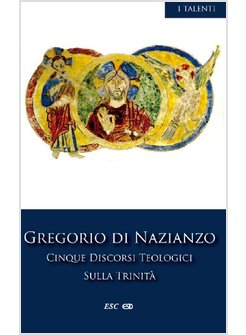 CINQUE DISCORSI TEOLOGICI SULLA TRINITA'