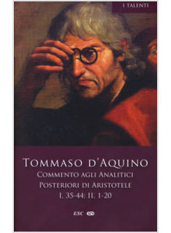COMMENTO AGLI ANALITICI POSTERIORI DI ARISTOTELE. VOL. 2: LIBRO I, LEZIONI 35-44