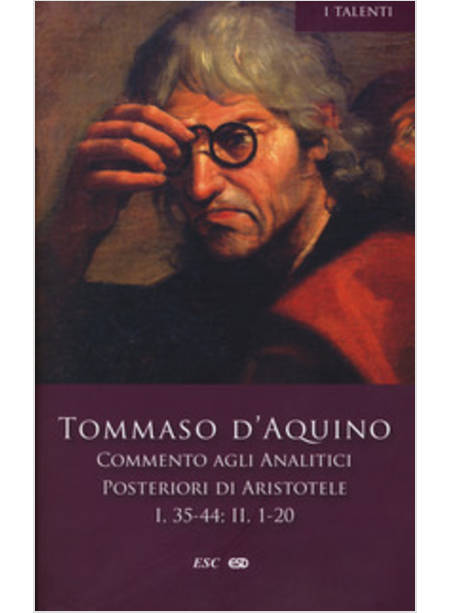 COMMENTO AGLI ANALITICI POSTERIORI DI ARISTOTELE. VOL. 2: LIBRO I, LEZIONI 35-44