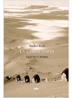 LA CHIESA COPTA. EGITTO E NUBIA