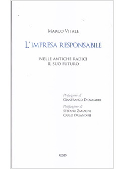 L'IMPRESA RESPONSABILE. NELLE ANTICHE RADICI IL SUO FUTURO