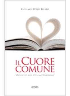 IL CUORE COMUNE. OMAGGIO ALLA VITA MATRIMONIALE