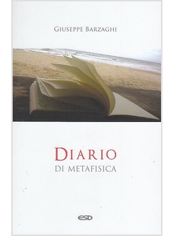 DIARIO DI METAFISICA. CONCETTI E DIGRESSIONI SUL SENSO DELL'ESSERE