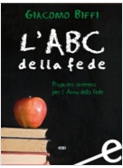 ABC DELLA FEDE. PROPOSTA SINTETICA PER L'ANNO DELLA FEDE (L') (CONF. 10 CP.)