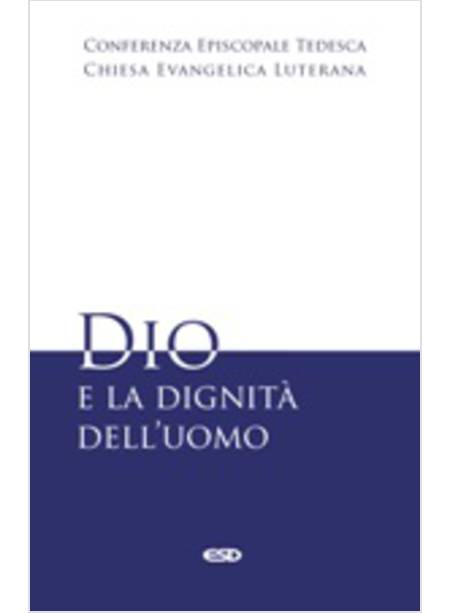 DIO E LA DIGNITA' DELL'UOMO