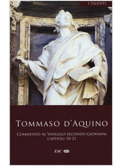 COMMENTO AL VANGELO SECONDO SAN GIOVANNI CAPITOLI 10-21
